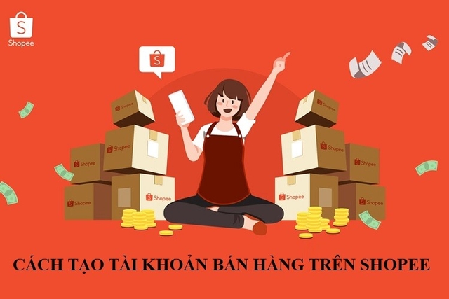 Các bước đăng ký mở tài khoản bán hàng Shopee