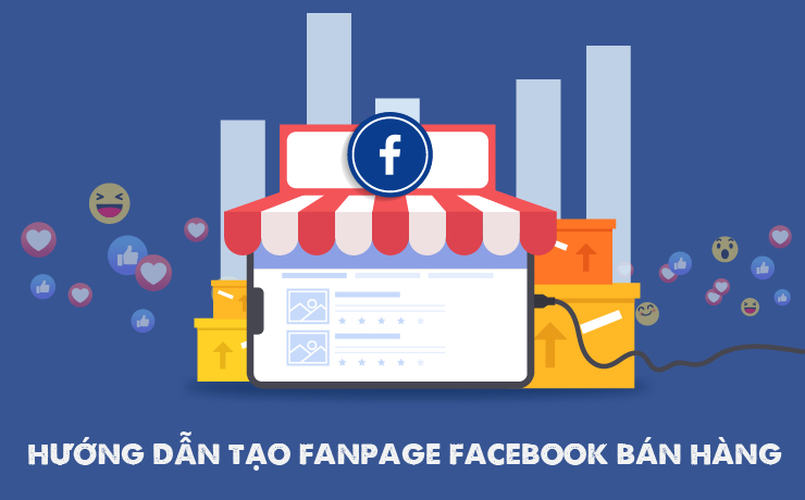 Hướng dẫn tạo Fanpage bán hàng trên Facebook